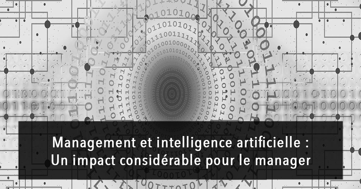Management et intelligence artificielle : un impact considérable pour le manager